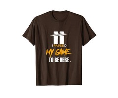 I Paused My Game To Be Here T-Shirt Cool Funny Gamer T-Shirt | free-classifieds-usa.com - 1