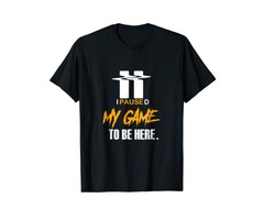 I Paused My Game To Be Here T-Shirt Cool Funny Gamer T-Shirt | free-classifieds-usa.com - 4