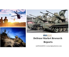 Get Best Defense Market Research Reports At Aarkstore Market Research | free-classifieds-usa.com - 2