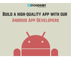 Build a high-quality app with our Android App Developers | Beyond Root | free-classifieds-usa.com - 1