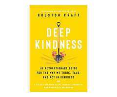 Deep Kindness: A Revolutionary Guide for the Way We Think, Talk, and Act in Kindness | free-classifieds-usa.com - 1