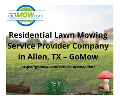 Residential Lawn Mowing Service Provider Company in Allen, TX – GoMow | free-classifieds-usa.com - 1