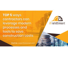 Top 5 ways contractors can leverage modern processes  and tools to save construction costs | free-classifieds-usa.com - 1