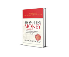 HOMELESS MONEY: Understanding the Secrets to Attracting Money and Creating Wealth  | free-classifieds-usa.com - 1