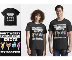 Don't Worry I've had Both My Shots And Booster-Funny Quotes T-shirt essentiel | free-classifieds-usa.com - 1