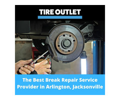 The Best Break Repair Service Provider in Arlington, Jacksonville - Tire Outlet | free-classifieds-usa.com - 1