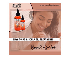 Having Doubt on How To Do A Scalp Oil Treatment? Visit NVNV Beauty | free-classifieds-usa.com - 1