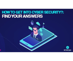 How to Get into Cyber Security? Visit Syntax Technologies | free-classifieds-usa.com - 1