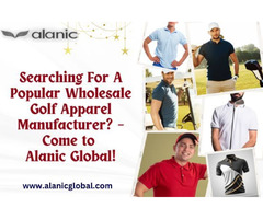 Searching For A Popular Wholesale Golf Apparel Manufacturer? – Come to Alanic Global! | free-classifieds-usa.com - 1