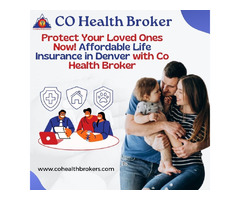 Protect Your Loved Ones Now! Affordable Life Insurance in Denver with Co Health Broker | free-classifieds-usa.com - 1